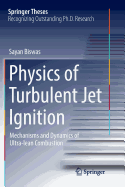 Physics of Turbulent Jet Ignition: Mechanisms and Dynamics of Ultra-Lean Combustion