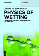 Physics of Wetting: Phenomena and Applications of Fluids on Surfaces