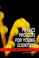 Physics Projects for Young Scientists - Adams, Richard, and Goodwin, Peter