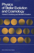 Physics Stellar Evolution Cosm - Goldberg, H, and Scadron, Michael D, and Goldberg, Howard S