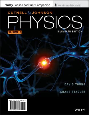 Physics, Volume 2 - Cutnell, John D, and Johnson, Kenneth W, and Young, David