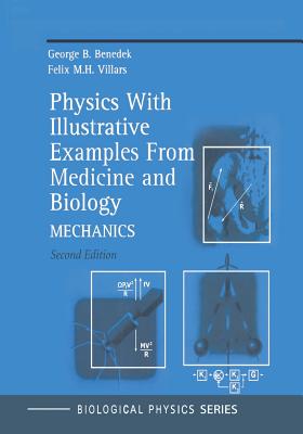 Physics with Illustrative Examples from Medicine and Biology: Mechanics - Benedek, George B, and London, I M (Foreword by), and Villars, Felix M H