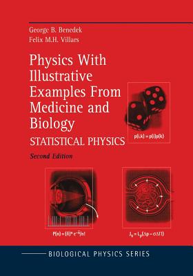 Physics with Illustrative Examples from Medicine and Biology: Statistical Physics - Benedek, George B, and London, I M (Foreword by), and Villars, Felix M H