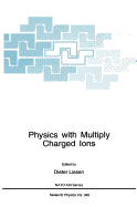 Physics with Multiply Charged Ions