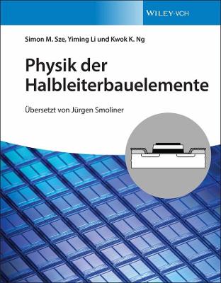 Physik der Halbleiterbauelemente - Sze, Simon M., and Li, Yiming, and Ng, Kwok K.