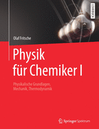 Physik Fur Chemiker I: Physikalische Grundlagen, Mechanik, Thermodynamik