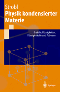 Physik Kondensierter Materie: Kristalle, Flssigkeiten, Flssigkristalle Und Polymere