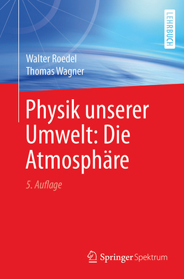 Physik Unserer Umwelt: Die Atmosphre - Roedel, Walter, and Wagner, Thomas