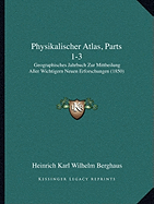 Physikalischer Atlas, Parts 1-3: Geographisches Jahrbuch Zur Mittheilung Aller Wichtigern Neuen Erforschungen (1850) - Berghaus, Heinrich Karl Wilhelm