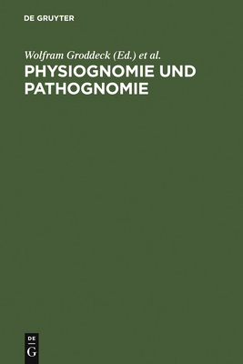 Physiognomie und Pathognomie - Groddeck, Wolfram (Editor), and Stadler, Ulrich (Editor)