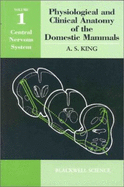 Physiological and Clinical Anatomy of the Domestic Mammals - King, A S