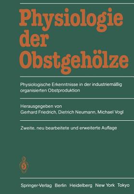 Physiologie Der Obstgehlze: Physiologische Erkenntnisse in Der Industriem??ig Organisierten Obstproduktion - B?ttner, R, and Friedrich, Gerhard (Editor), and Neumann, Dietrich, Professor (Editor)