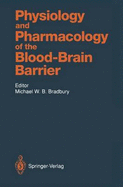 Physiology and Pharmacology of the Blood-Brain Barrier - Bradbury, Michael W B (Contributions by), and Abbott, N J (Contributions by), and Barnes, D (Contributions by)