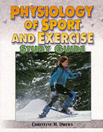 Physiology of Sport and Exercise Study Guide-2nd Edition - Drews, Christine M, and Wilmore, Jack H