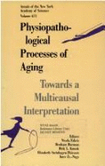 Physiopathological Processes of Aging: Towards a Multicausal Interpretation