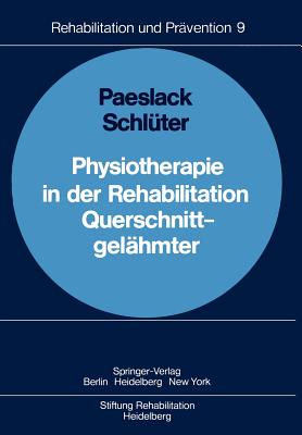 Physiotherapie in Der Rehabilitation Querschnittgelahmter - Grosse, W, and Paeslack, V, and Schler, H