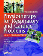 Physiotherapy for Respiratory and Cardiac Problems: Adults and Paediatrics - Pryor, Jennifer A, and Prasad, N Heramba, MD, Facep