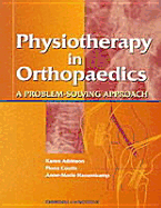 Physiotherapy in Orthopaedics: A Problem-Solving Approach