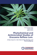 Phytochemical and Antimicrobial Studies of Dracaena Reflexa Lam.