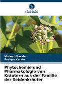 Phytochemie und Pharmakologie von Kr?utern aus der Familie der Seidenkr?uter