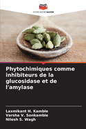 Phytochimiques comme inhibiteurs de la glucosidase et de l'amylase