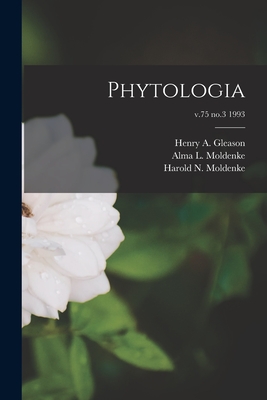 Phytologia; v.75 no.3 1993 - Gleason, Henry a (Henry Allan) 1882 (Creator), and Moldenke, Alma L (Alma Lance) 1908- (Creator), and Moldenke, Harold N...