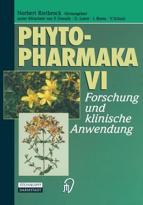 Phytopharmaka VI: Forschung Und Klinische Anwendung - Donath, F, and Rietbrock, Norbert (Editor), and Loew, D