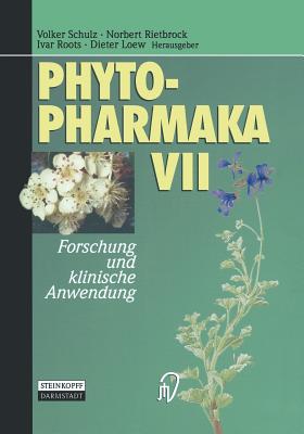 Phytopharmaka VII: Forschung Und Klinische Anwendung - Schulz, Volker (Editor), and Rietbrock, Norbert (Editor), and Roots, Ivar (Editor)