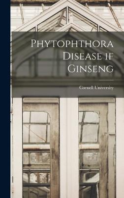 Phytophthora Disease if Ginseng - Cornell University (Creator)