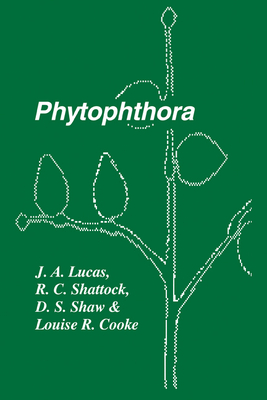 Phytophthora: Symposium of the British Mycological Society, the British Society for Plant Pathology and the Society of Irish Plant Pathologists Held at Trinity College, Dublin September 1989 - Lucas, J. A. (Editor), and Shattock, R. C. (Editor), and Shaw, D. S. (Editor)