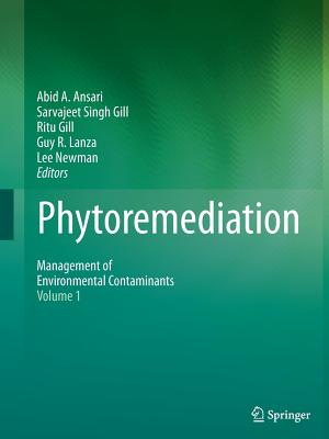 Phytoremediation: Management of Environmental Contaminants, Volume 1 - Ansari, Abid A (Editor), and Gill, Sarvajeet Singh (Editor), and Gill, Ritu (Editor)