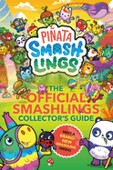 Piata Smashlings: The Official Smashlings Collector's Guide