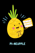 Pi-Neapple: Pineapple Journal to Write in Men Women Boys Girls / Blank Diary with 100 Lined Pages / 6x9 Geek Composition Book / Cutie Pie Eating Pi-Neapple