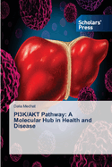 PI3K/AKT Pathway: A Molecular Hub in Health and Disease