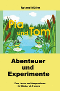 Pia und Tom: Abenteuer und Experimente