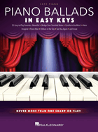 Piano Ballads - In Easy Keys: Easy Piano Songbook with Never More Than One Sharp or Flat!