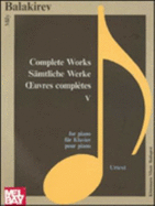 Piano Complete Works V - Balakirev, Mily