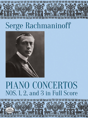 Piano Concertos Nos. 1, 2 and 3 In Full Score - Rachmaninoff, Serge