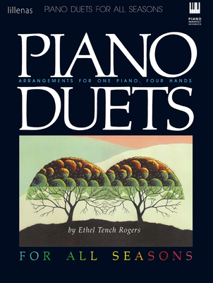 Piano Duets for All Seasons: Arrangements for One Piano, Four Hands - Rogers, Ethel Tench (Composer)