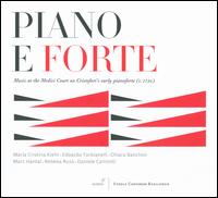 Piano e Forte - Chiara Banchini (violin); Daniele Caminiti (archlute); Edoardo Torbianelli (piano); Maria Cristina Kiehr (soprano);...