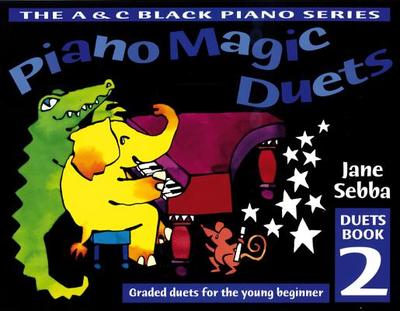 Piano Magic Duets Book 2: Graded Duets for the Young Beginner - Sebba, Jane, and Roberts, Sheena (Editor), and Collins Music (Prepared for publication by)