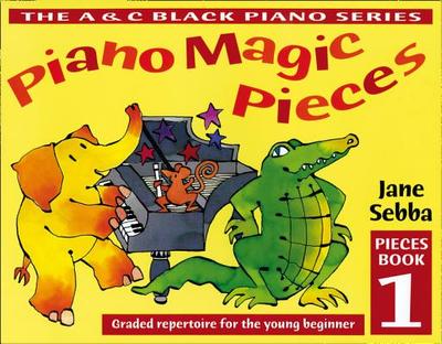 Piano Magic Pieces Book 1: Graded Repertoire for the Young Beginner - Sebba, Jane, and Roberts, Sheena (Editor), and Collins Music (Prepared for publication by)