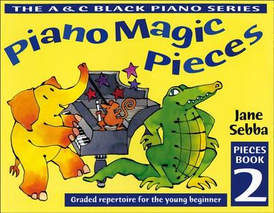 Piano Magic Pieces Book 2: Graded Repertoire for the Young Beginner - Sebba, Jane, and Roberts, Sheena (Editor), and Collins Music (Prepared for publication by)