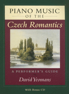 Piano Music of the Czech Romantics: A Performer's Guide