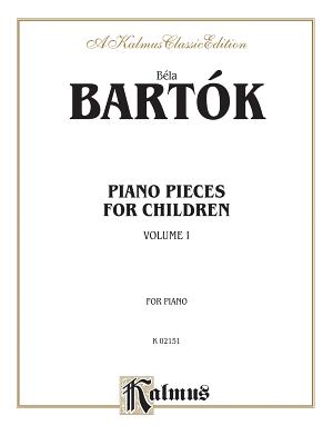 Piano Pieces for Children, Vol 1 - Bartk, B'La (Composer), and Bartok, Bela (Composer)