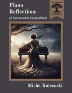 Piano Reflections: Thirteen Intermediate Compositions