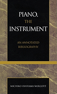 Piano, the Instrument: An Annotated Bibliography