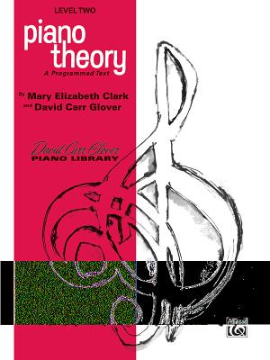 Piano Theory: Level 2 (a Programmed Text) - Clark, Mary Elizabeth, and Glover, David Carr