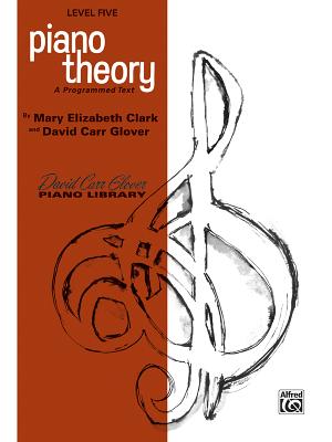 Piano Theory: Level 5 (a Programmed Text) - Clark, Mary Elizabeth, and Glover, David Carr
