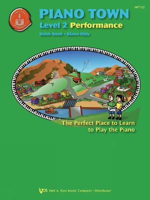 Piano Town Level 2 Performance (Piano Town, Level 2 Performance) - Keith Snell. Diane Hidy